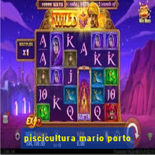 piscicultura mario porto